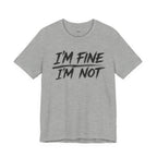 Wear Your Worship "I'm Fine. I'm Not." T-shirt from The Weight Collection, featuring a casual black cotton tee with white text.