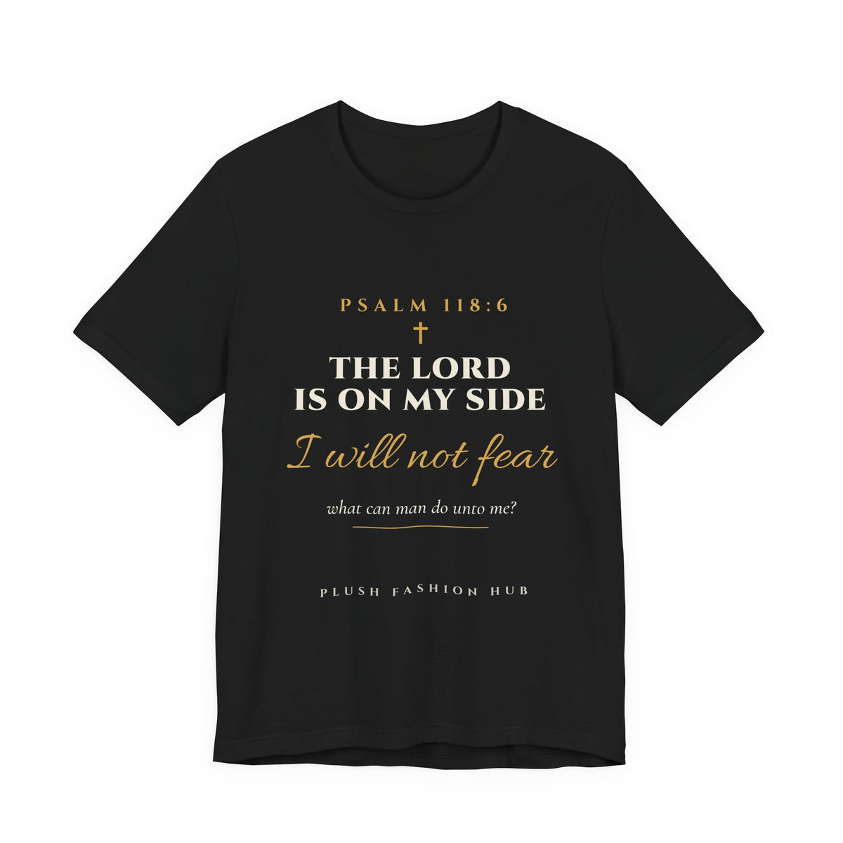 Psalm 118:6 Tee | I Will Not Fear Christian Streetwear