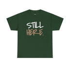 Wear Your Worship Still Here T-Shirt featuring motivational streetwear design promoting mental health and resilience.