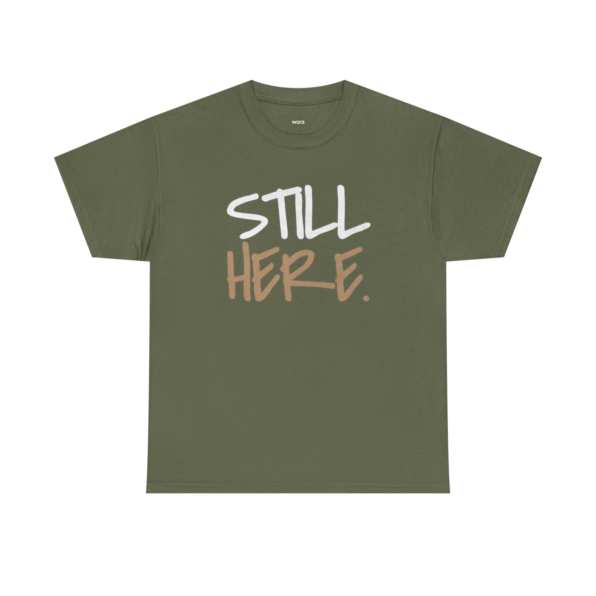 Wear Your Worship Still Here T-Shirt featuring motivational mental health and resilience graphic design, casual streetwear style.
