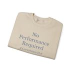 Wear Your Worship No Performance Required sweatshirt featuring 2 Corinthians 12:9 scripture on a comfortable Christian crewneck.