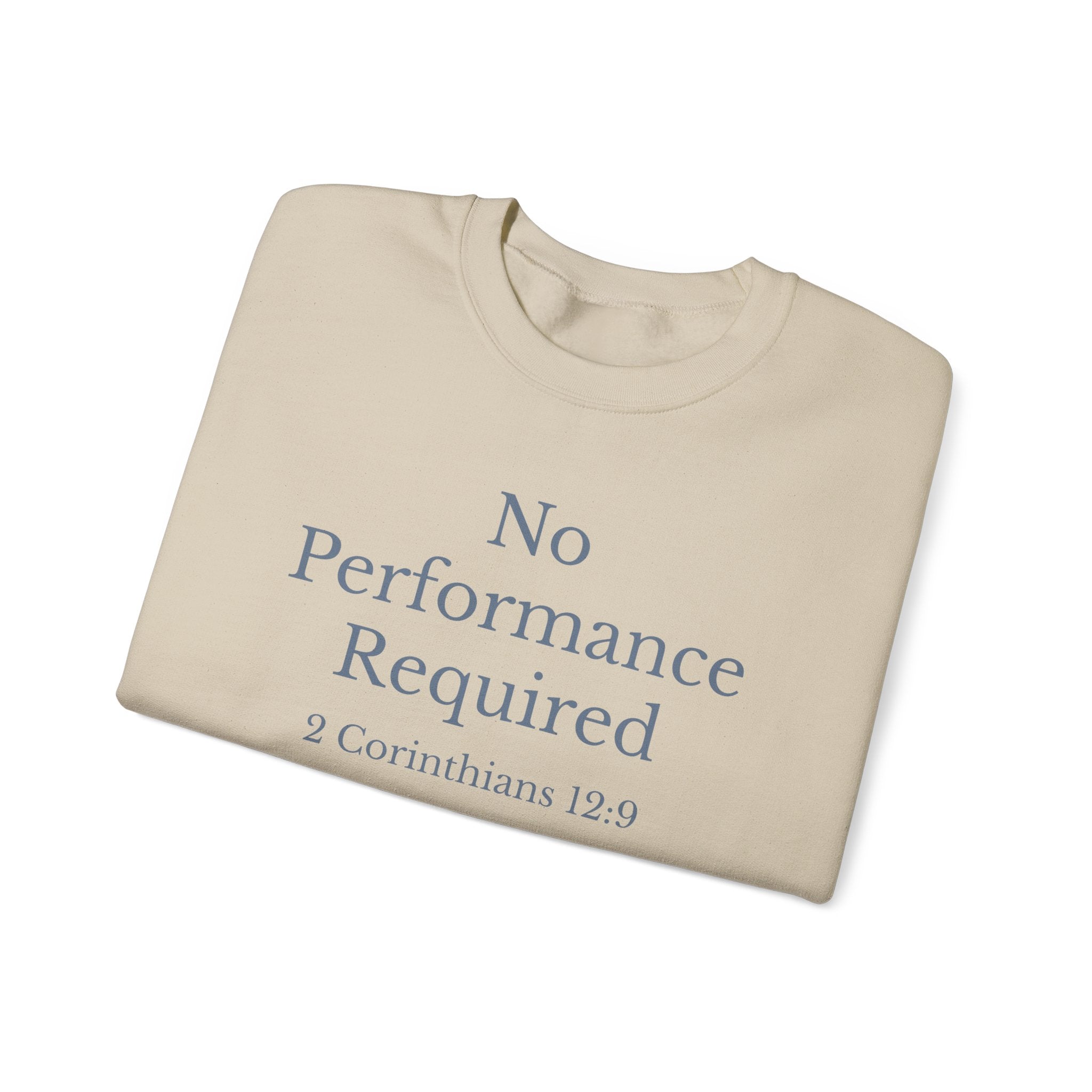 Wear Your Worship No Performance Required sweatshirt featuring 2 Corinthians 12:9 scripture on a comfortable Christian crewneck.