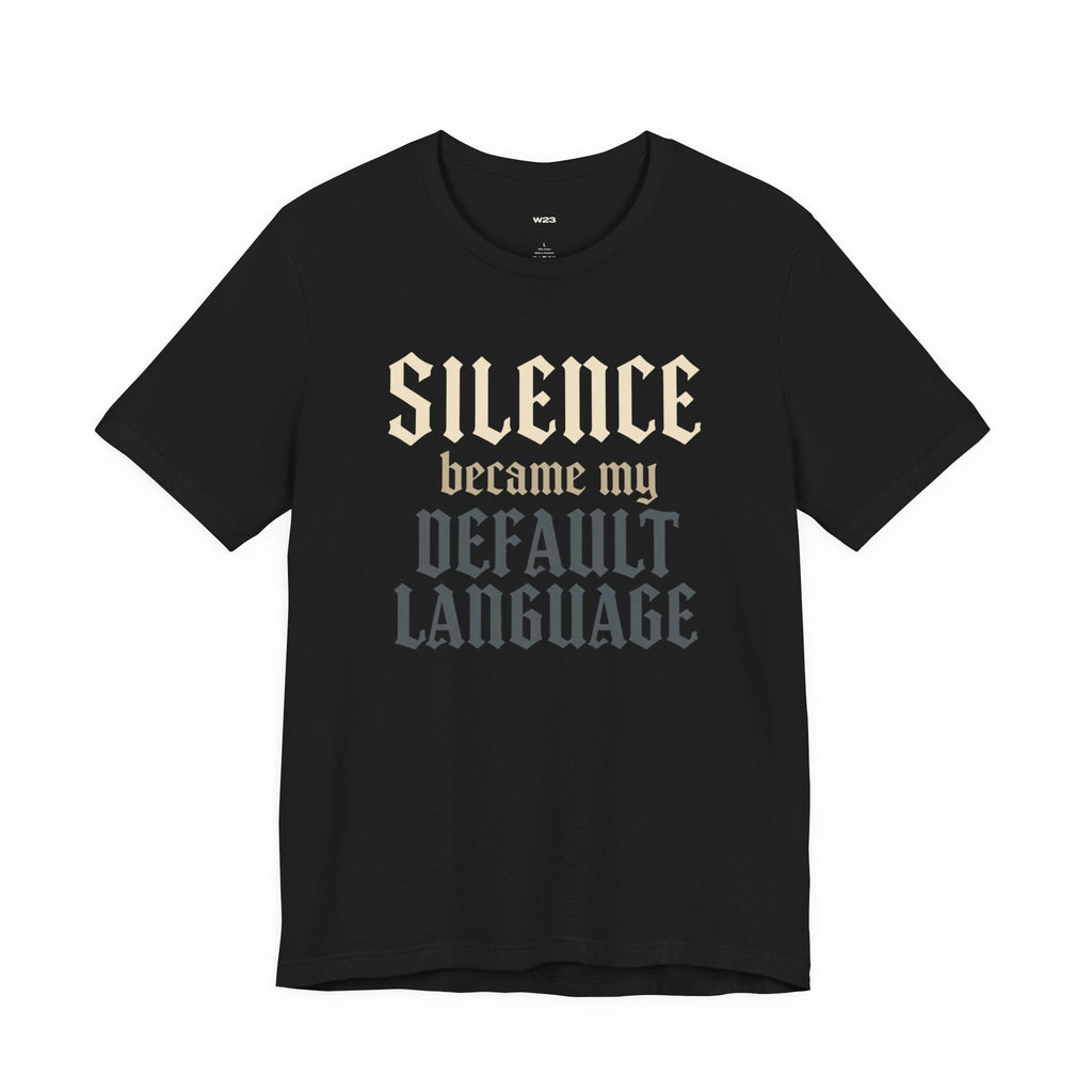 Black Gothic quote T-shirt by Wear Your Worship with white text reading “Silence Became My Default Language” displayed on the front.
