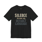 Black Gothic quote T-shirt by Wear Your Worship with white text reading “Silence Became My Default Language” displayed on the front.