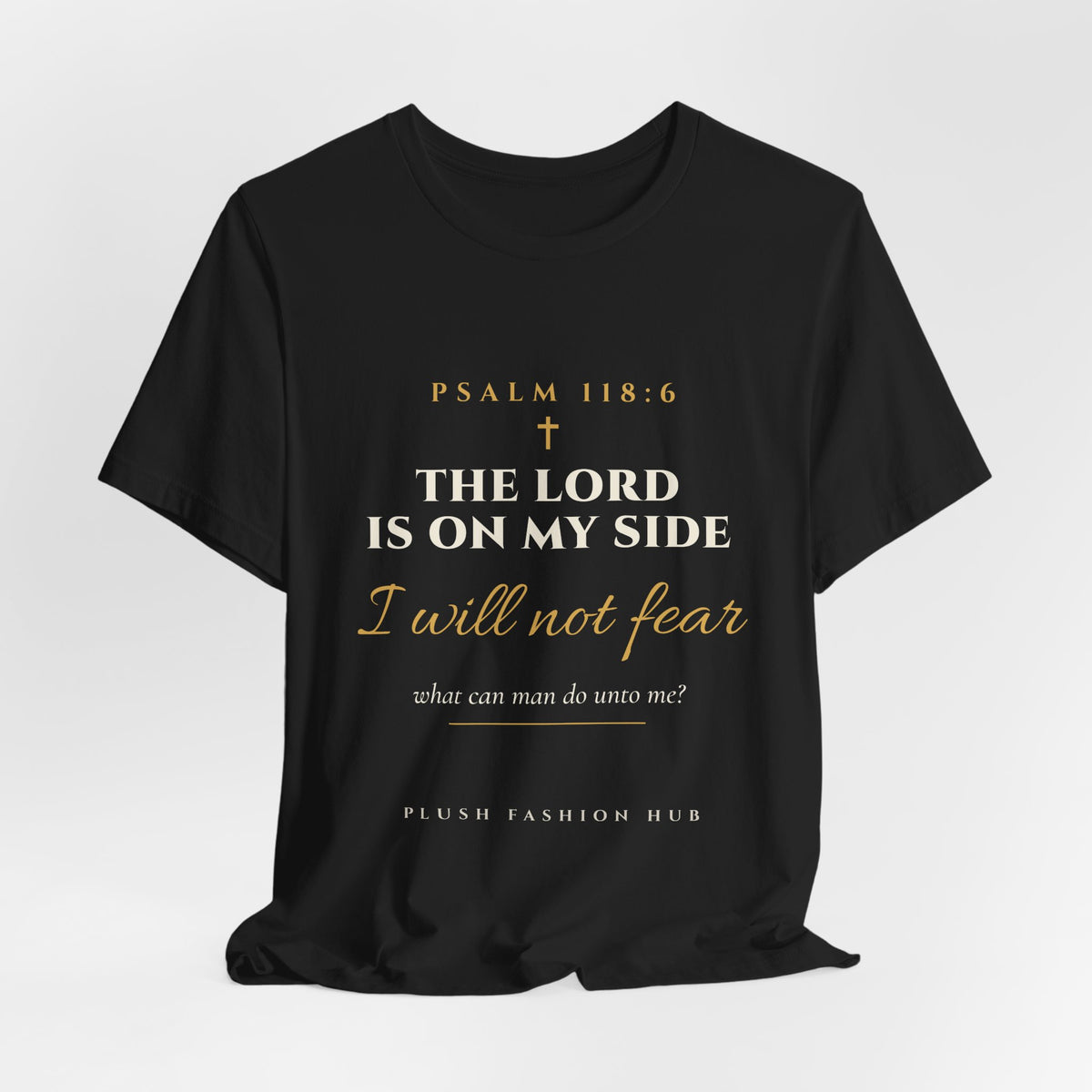 Psalm 118:6 Tee | I Will Not Fear Christian Streetwear