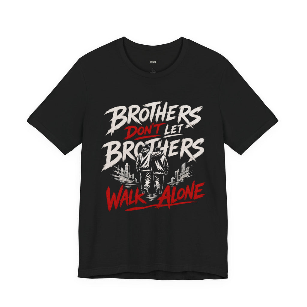 Black T-shirt by Wear Your Worship featuring the "Brothers Don’t Let Brothers Walk Alone" graphic design.