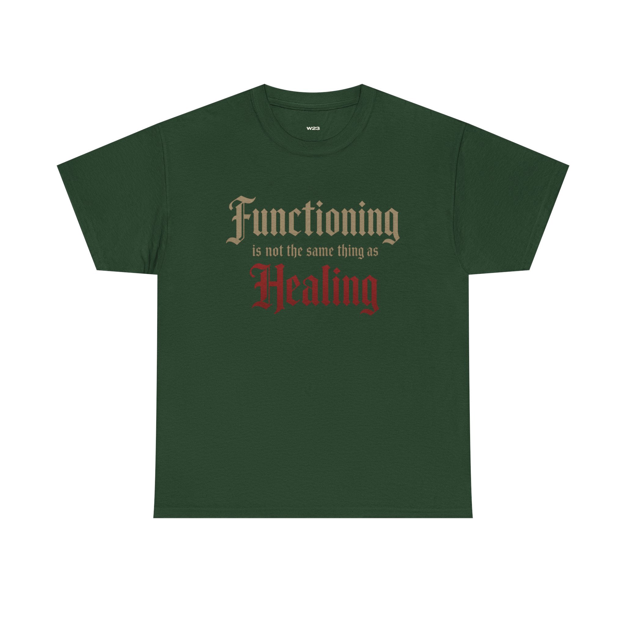 Wear Your Worship T-shirt featuring "Functioning Is Not the Same Thing as Healing" text on a forest background.