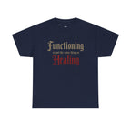 Navy T-shirt from Wear Your Worship with the printed message "Functioning Is Not the Same Thing as Healing" on the front.
