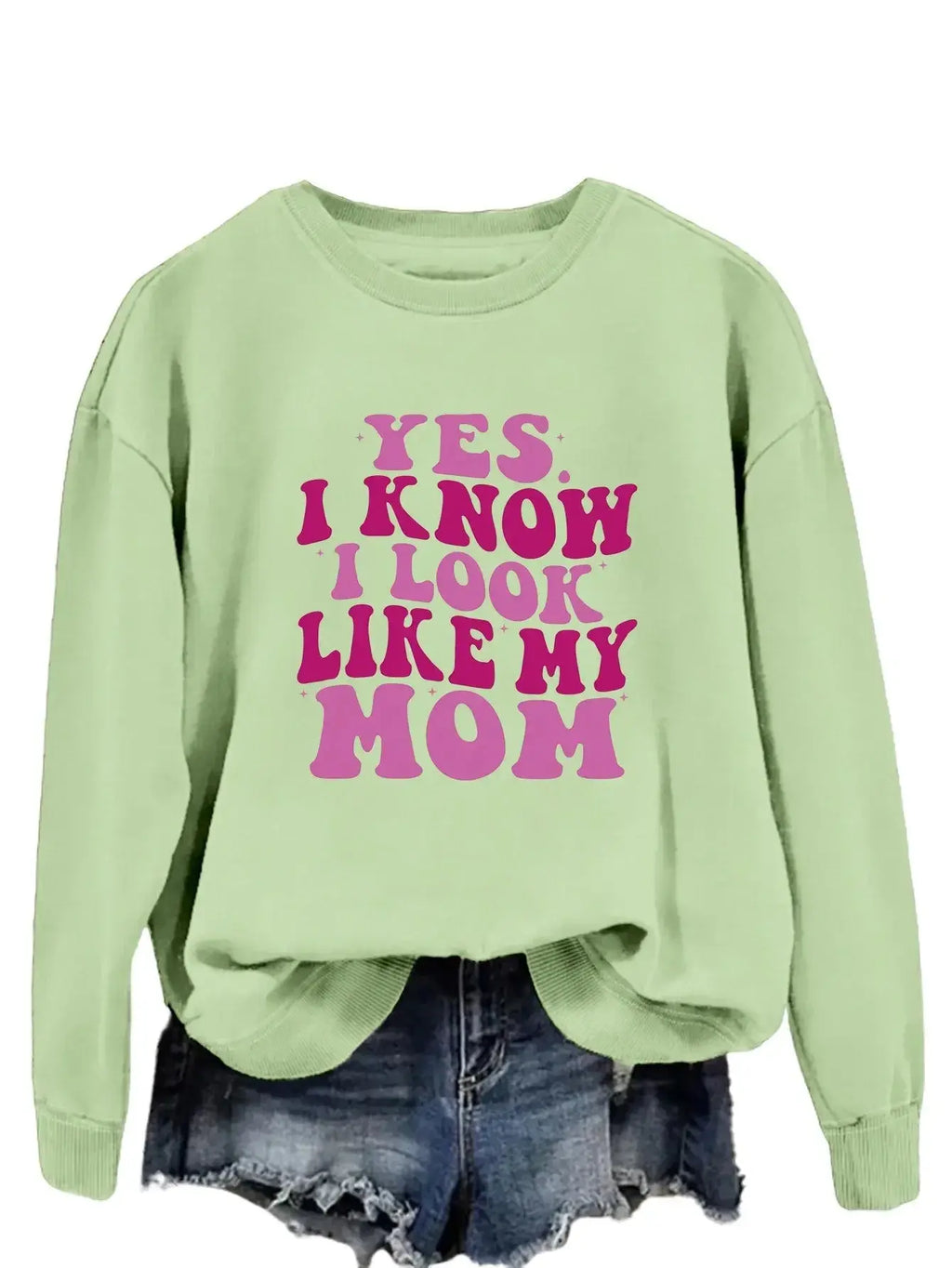 Plush Fashion Hub graphic print sweatshirt featuring "Yes I Know I Look Like My Mom" text, cozy pullover for casual wear.