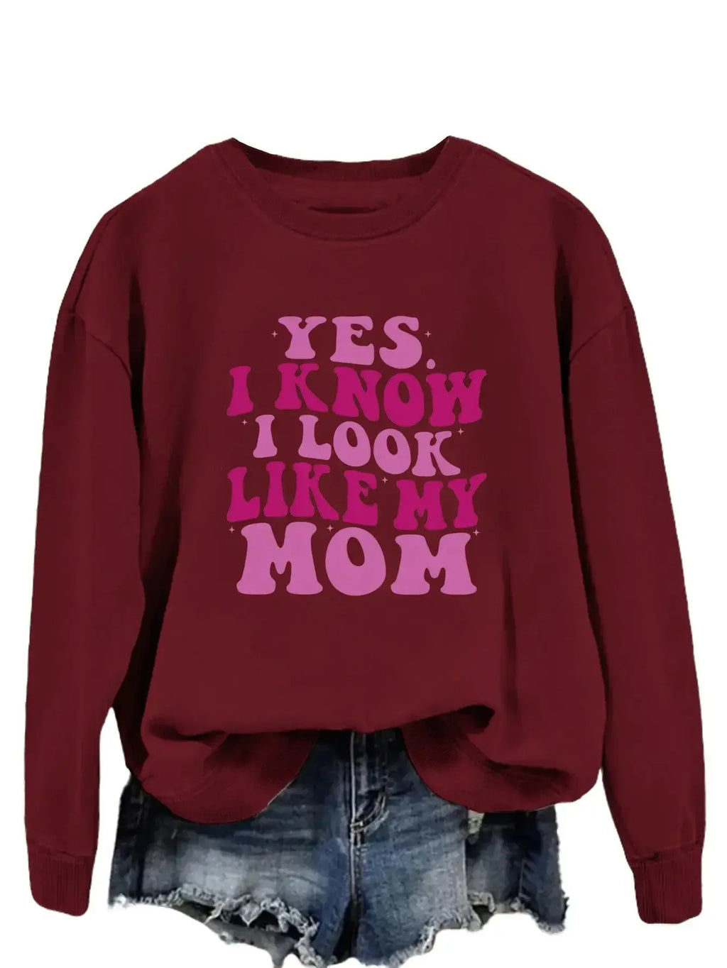 Cozy Plush Fashion Hub sweatshirt with a humorous "Yes I Know I Look Like My Mom" graphic print, comfortable pullover for casual wear.