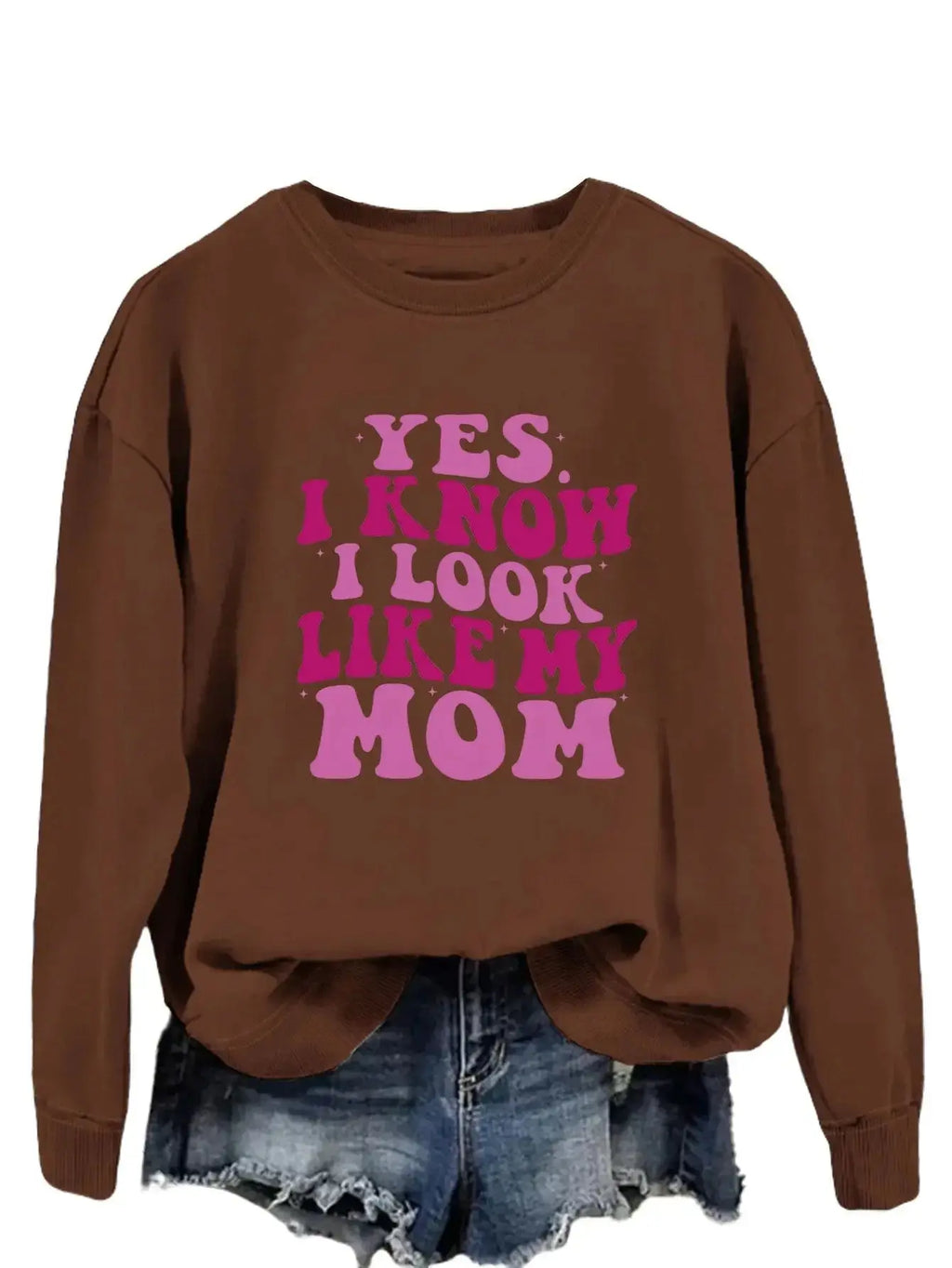 Cozy plush fashion sweatshirt with "Yes I Know I Look Like My Mom" graphic print, comfortable pullover from Plush Fashion Hub.
